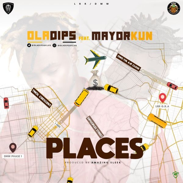 Oladips - Places ft. Mayorkun (Prod. Amazing Sleek)