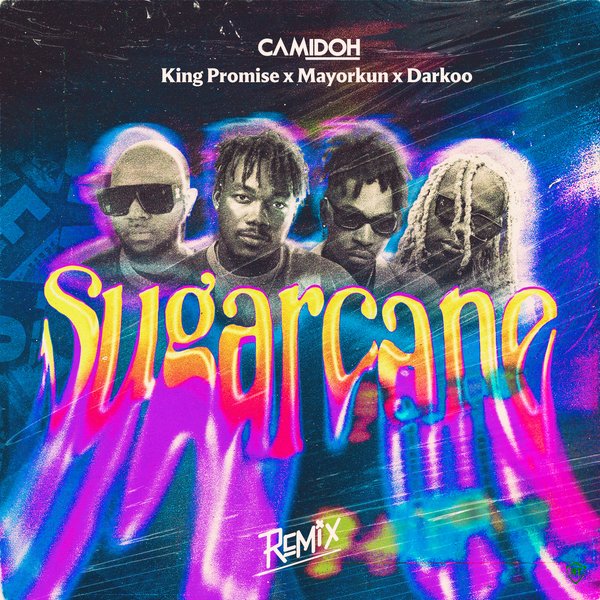 Camidoh - Sugarcane Remix Ft. Mayorkun, Darkoo & King Promise