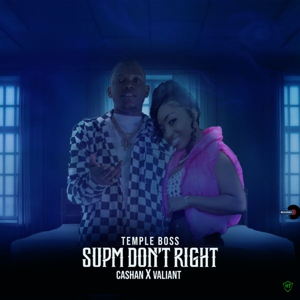 Valiant – Supm Don't Right ft. Cashan