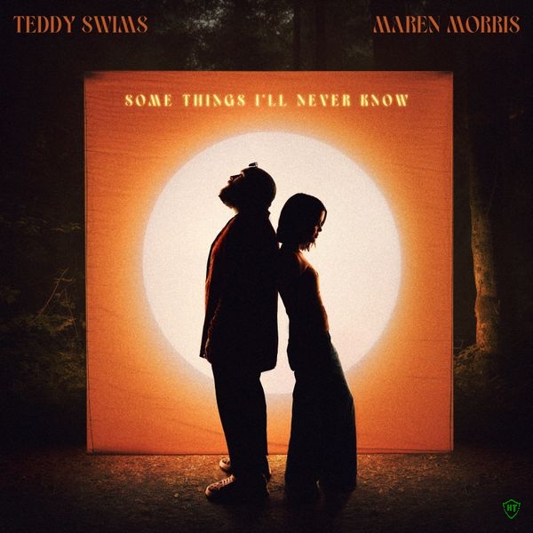 Teddy Swims - Some Things I'll Never Know ft. Maren Morris (Prod. Julian Bunetta, Eli Teplin & Shweez)