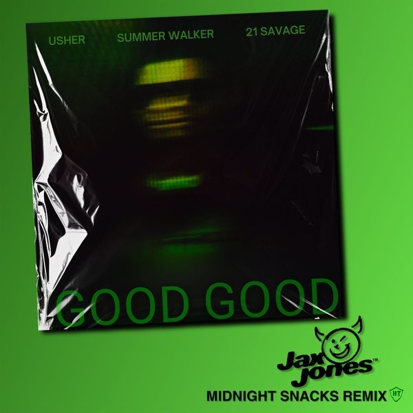 USHER - Good Good (Jax Jones Midnight Snacks Dub) Ft. Jax Jones & 21 Savage