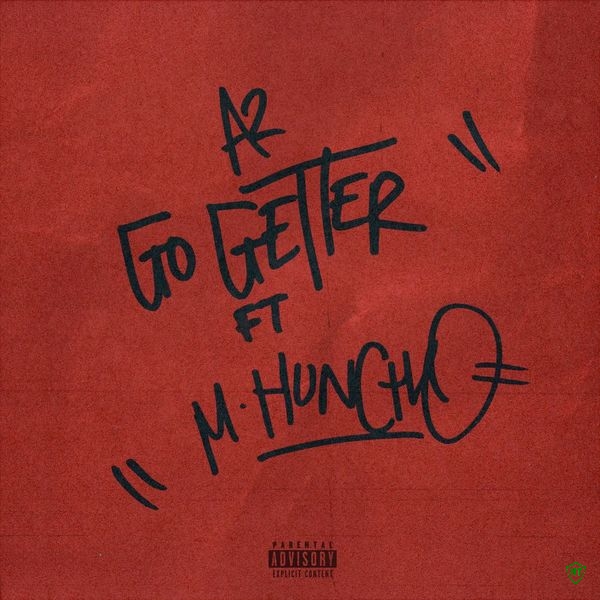 A2 – Go Getter ft. M Huncho