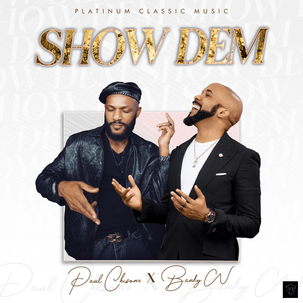 Paul Chisom - Show Dem ft. Banky W