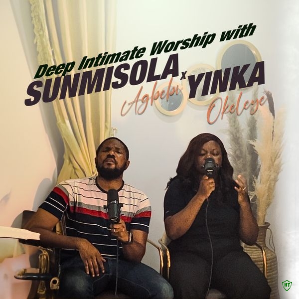 Yinka Okeleye - Deep Intimate Worship ft. Sunmisola Agbebi