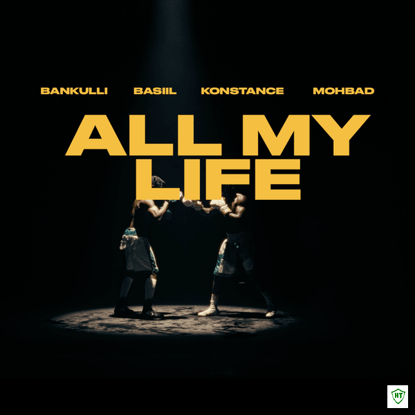 Bankulli - All My Life Ft. Basiil, Konstance featuring Mohbad & Mohbad