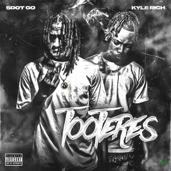 Sdot Go – Tooteres ft. Kyle Richh