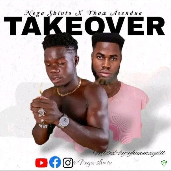 Nega Shinto - Take Over [prodby sixteen beat] ft. Yhaw Asendua & Nega Shinto feat. Yhaw Asendua