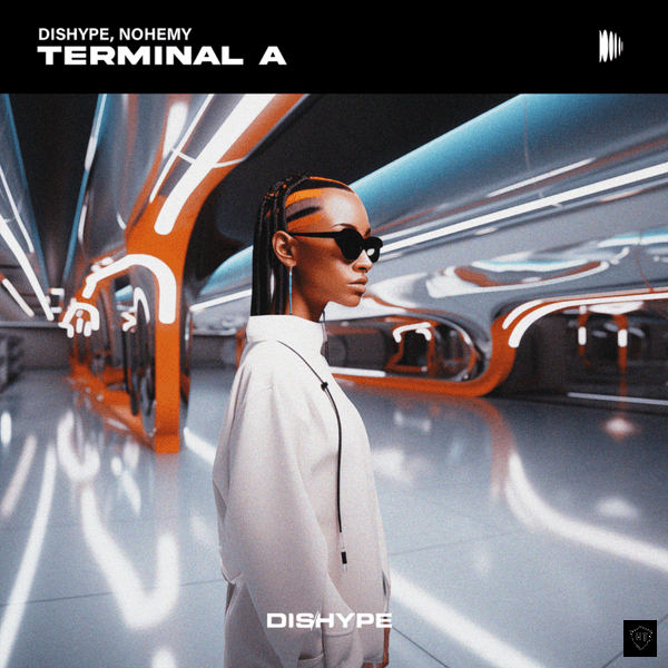 Nohemy - TERMINAL A ft. DISHYPE