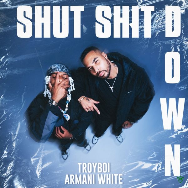 TroyBoi – Shut Shit Down ft. Armani White