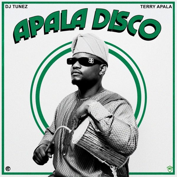 DJ Tunez - Apala Disco Ft. Terry Apala