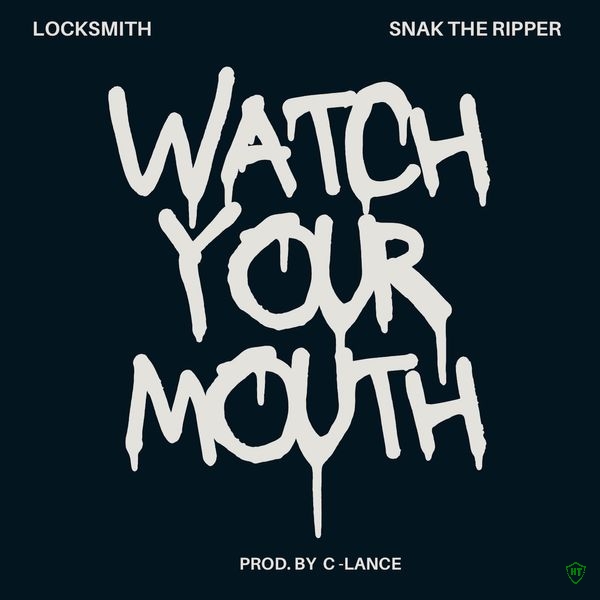 Locksmith - Watch Your Mouth ft. Snak The Ripper & C-Lance