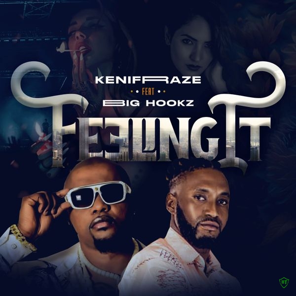 Big Hookz - Feeling It Ft. KeniFraze