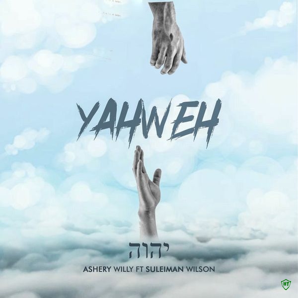 Ashery Willy - Yahweh Ft. Suleiman Wilson