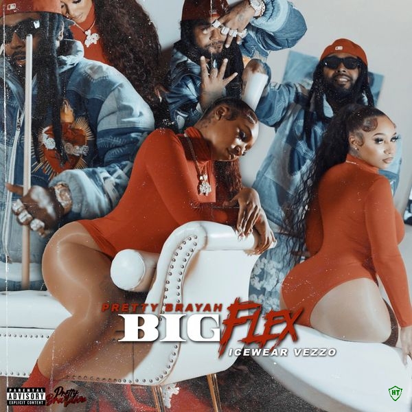 Pretty Brayah - Big Flex Ft. Icewear Vezzo