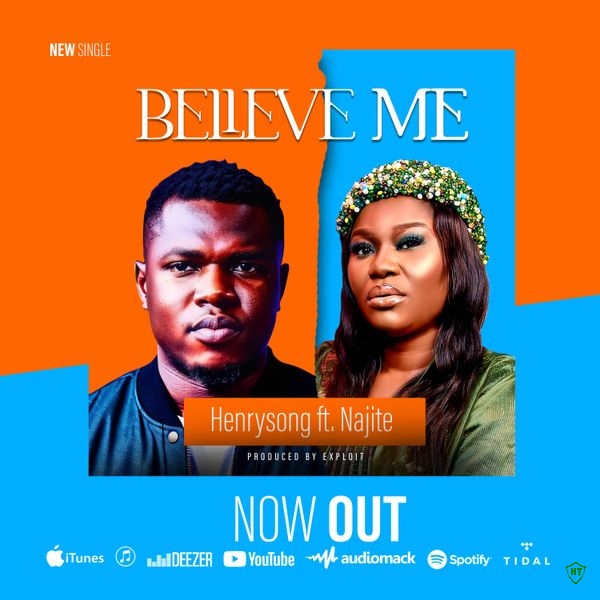 Henrysong - Henrysong - Believe Me ft. Najite