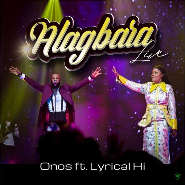 Onos - Alagbara (Live) Ft. Lyrical HI