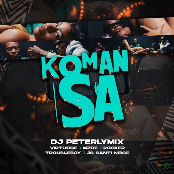 djpeterlymix - Koman sa ft. Virtuose, Mzoe, Rocker, Troubleboy & Js Santi neige