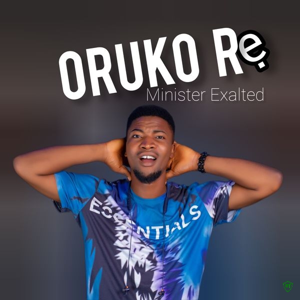 Minister Exalted – Oruko Re ft. Yoruba Gospel Song