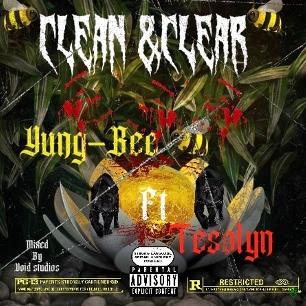 Yung Bee - clean & clear ft. Tesolin