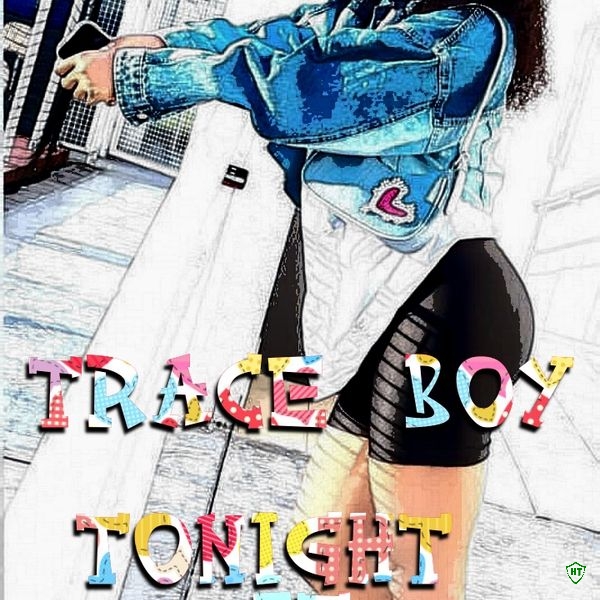 TRACEBOY - TONIGHT Ft. FT EXCEL BABY