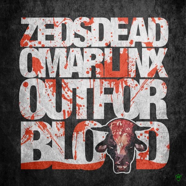 Zeds Dead - Out For Blood Ft. Omar Linx