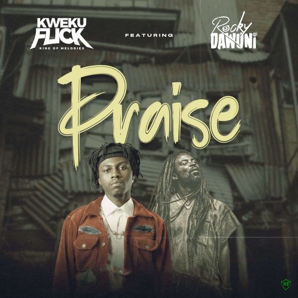 Kweku Flick - Praise ft. Rocky Dawuni