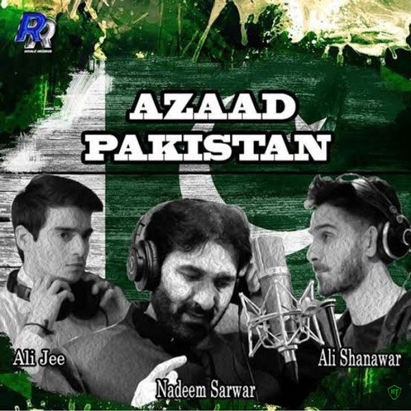 Nadeem Sarwar - 2017  Azaad Pakistan ft. Ali Jee, , Ali Shanawar & Awais Ali (Prod. None)