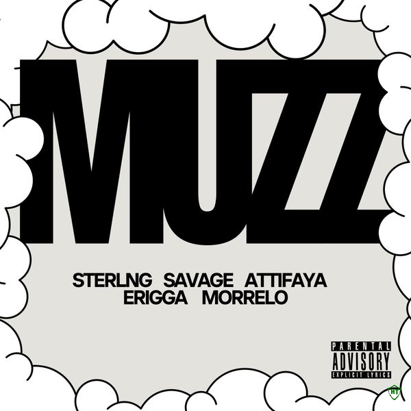 STERLNG – Muzz ft. Savage, Erigga, AttiFaya & Morrelo