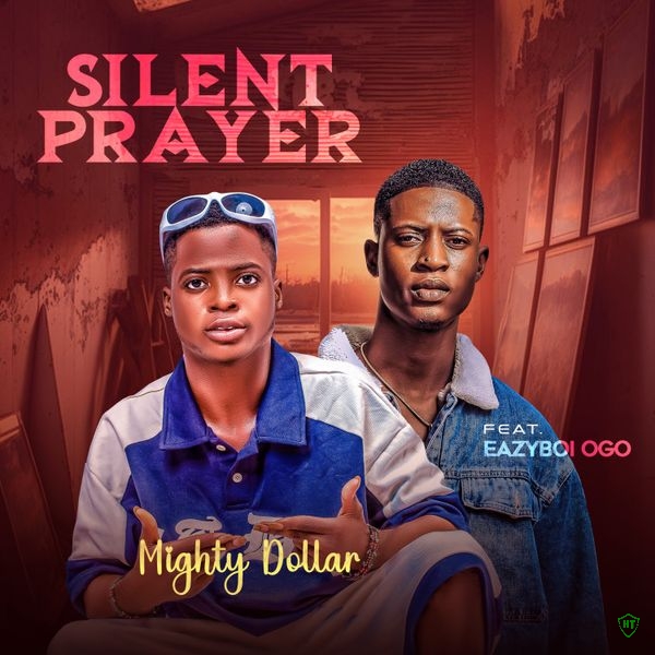 Mighty Dollar - Silent Prayer ft. Eazyboi (Prod. Latha Mix)