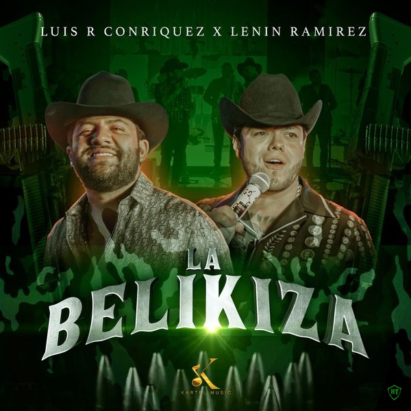 Luis R Conriquez - La Belikiza Ft. Lenin Ramírez