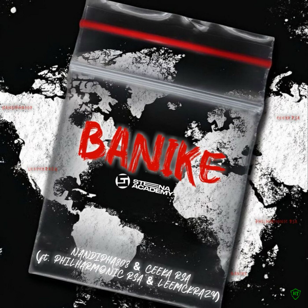 Nandipha808 – Banike ft. Ceeka RSA, Philharmonic & LeeMcKrazy