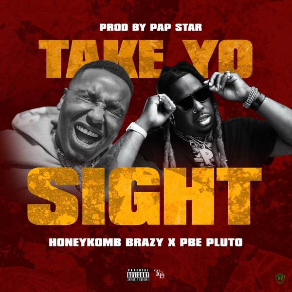 HoneyKomb Brazy – Take Yo Sight ft. pbe pluto