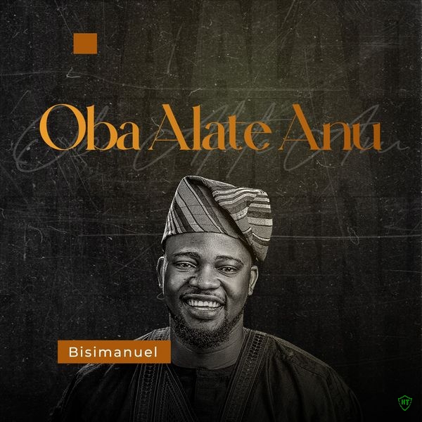 Bisimanuel - Oba Alate Anu Ft. QDot