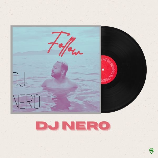 DJ Nero – Follow ft. Diego Cruz