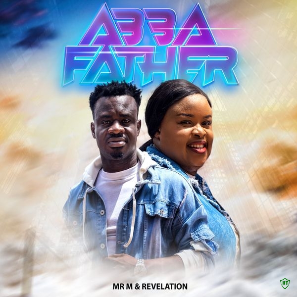 Mr M - Abba Father Ft. Revelation