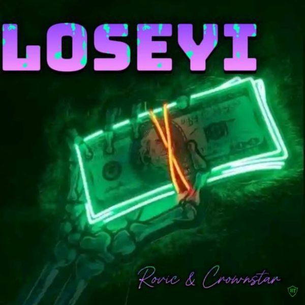 Rovic - Loseyi ft. Crownstar