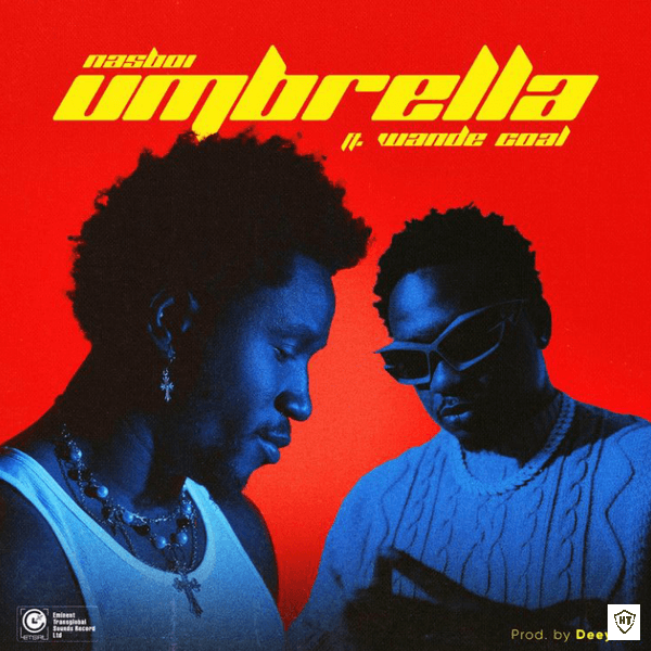 Nasboi – Umbrella | Speed up ft. Wande Coal