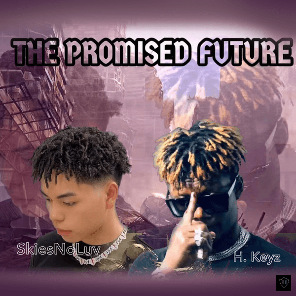 H.keyz – The Promised Future ft. SkiesNoLuv