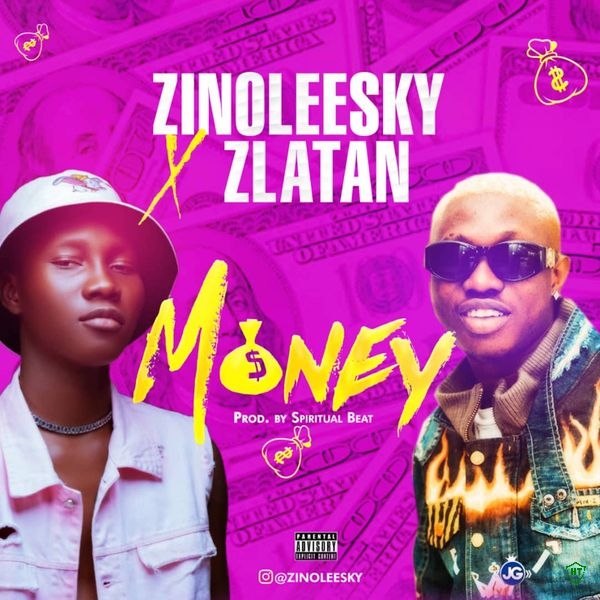 Zinoleesky – Money ft. Zlatan