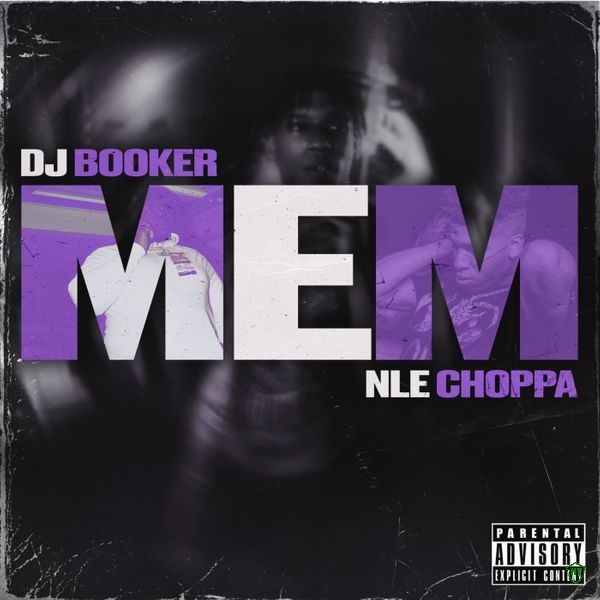 DJ Booker - MEM ft. NLE Choppa