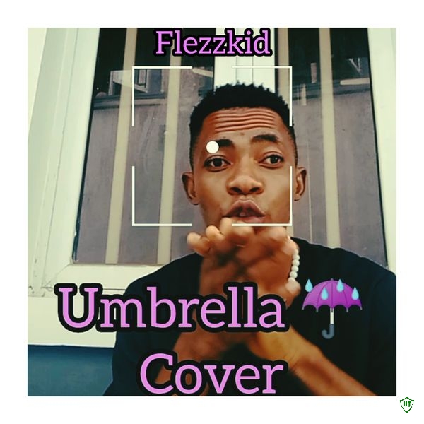 Flezzkid - Flezzkid Umbrella (Cover) ft. Nasboi