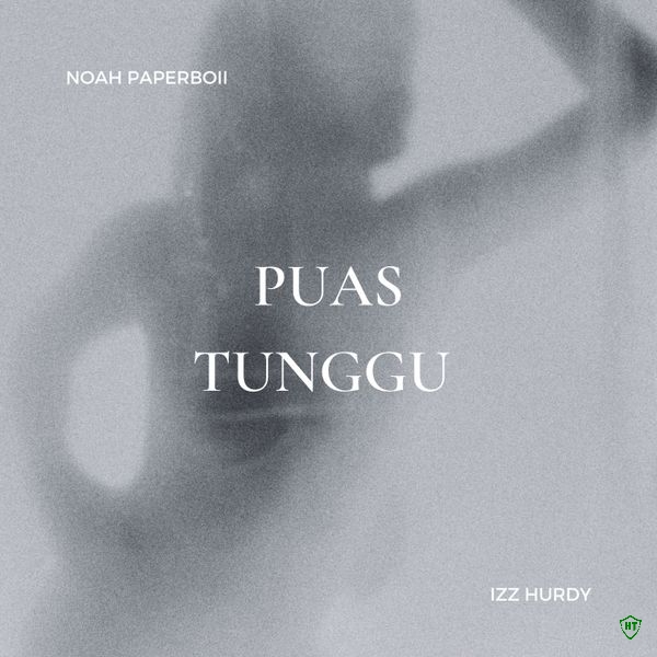 Noah Paperboii - Puas Tunggu (Sped Up) ft. Izz Hurdy (Prod. Izz Hurdy)