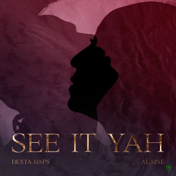 Dexta Daps – SEE IT YAH ft. Alaine