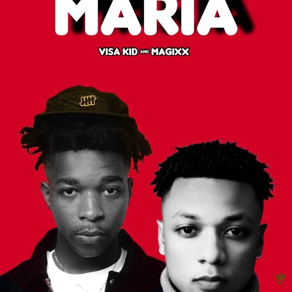 Magixx - Maria Ft. Visa Kid