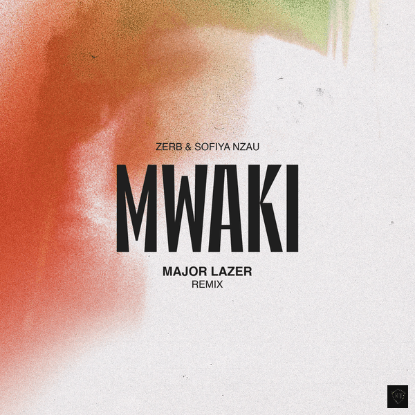 Zerb - Mwaki Major Lazer Remix ft. Major Lazer & Sofiya Nzau