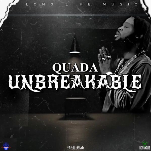 quada - Unbreakable ft. Dizzy long life