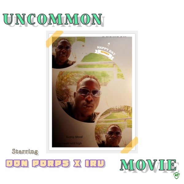 PORPS - UNCOMMON MOVIE ft. IRU (Prod. EAVES)