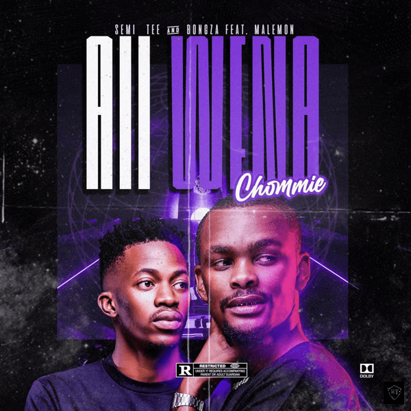 Semi Tee - Aii Wena Chommi ft. Bongza & Malemon