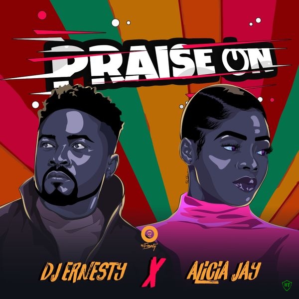 DJ Ernesty - Praise On Ft. Alicia Jay