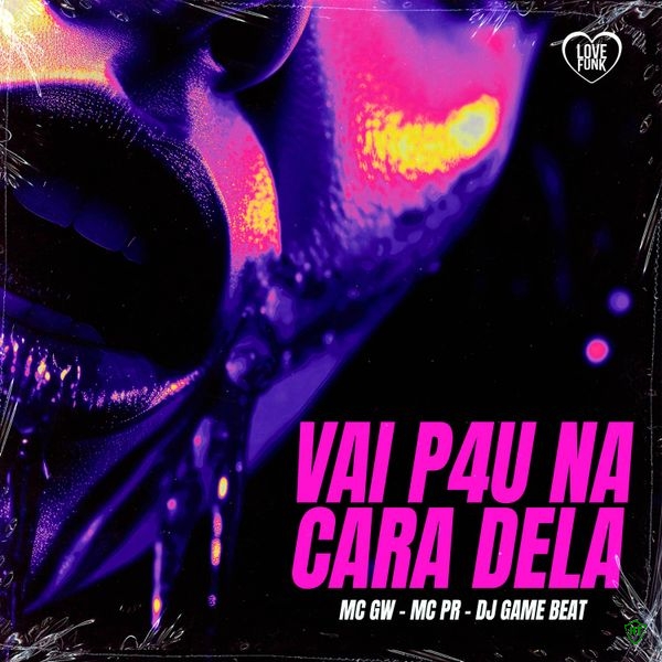 MC GW – Vai P4U na Cara Dela ft. MC PR, DJ Game Beat & Love Funk